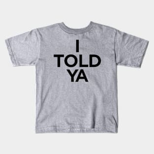 I TOLD YA  |  Challengers Kids T-Shirt